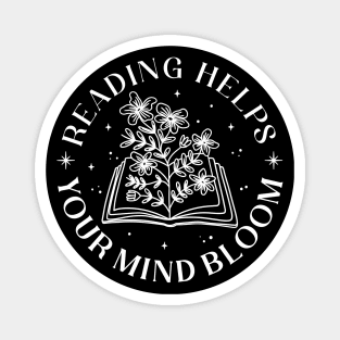 Books Reading Helps Your  Mind Bloom Book Lover Magnet